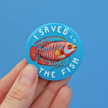 Load image into Gallery viewer, I Saved The Fish Badge
